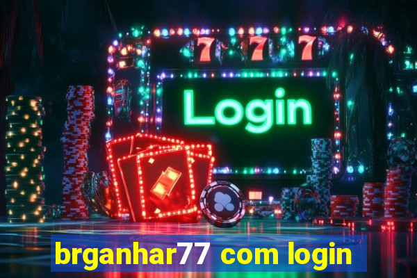 brganhar77 com login